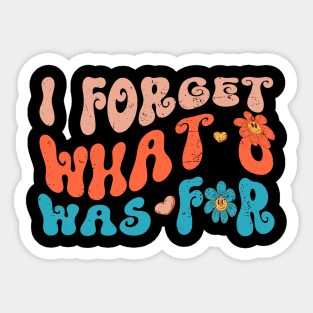 Funny Saying I Forget What Eight Was For Groovy Style Text - Violent femmes kiss off Sticker